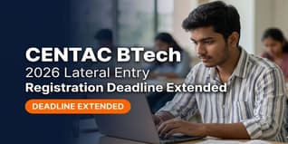 CENTAC B.Tech Lateral Entry 2026 Registration Deadline Extended at centacpuducherry.in; Check Last Date to Apply